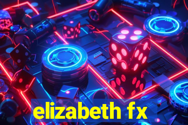 elizabeth fx